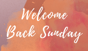 Welcome Back Sunday
